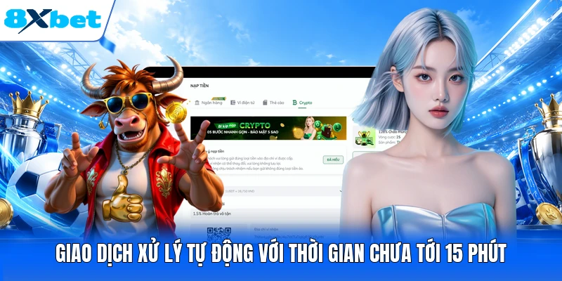Giao dịch xử lý tự động với thời gian chưa tới 15 phút