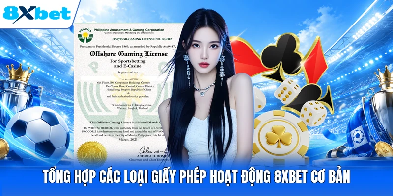 Tổng hợp các loại giấy phép hoạt động 8XBET cơ bản